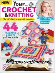 Your Crochet & Knitting №5 2018 - «Журналы»